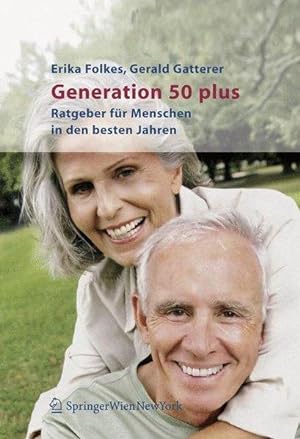 Generation 50 plus Ratgeber für Menschen in den besten Jahren