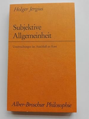 Subjektive Allgemeinheit. Untersuchungen im Anschluss an Kant