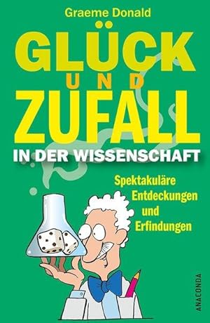 Glück und Zufall in der Wissenschaft Spektakuläre Entdeckungen und Erfindungen