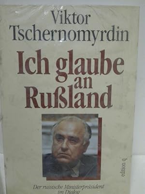 Ich glaube an Russland Der russische Ministerpräsident im Dialog