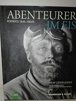 Abenteurer im Eis Porträts 1845-Heute