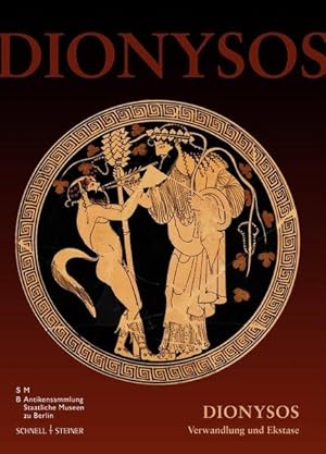 Dionysos Verwandlung und Ekstase