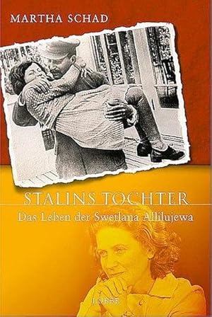 Stalins Tochter. Das Leben der Swetlana Allilujewa