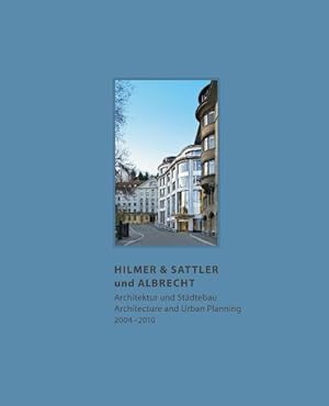 Hilmer & Sattler und Albrecht. Architektur und Städtebau / Architecture and Urban Planning 2004-2010