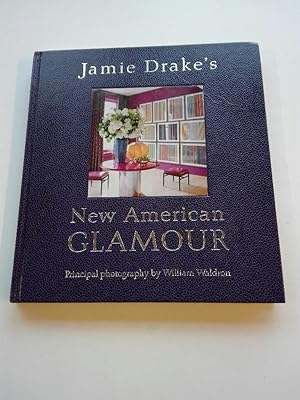 Jamie Drake's New American Glamour