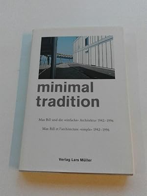 Minimal Tradition. Max Bill heute: Schweizer Beitrag zur Triennale Mailand 1996