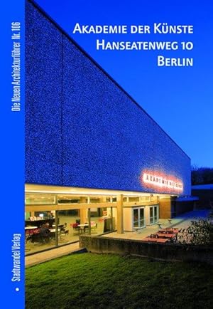 Akademie der Künste Hanseatenweg 10 Berlin Die neuen Architekturführer Nr. 106