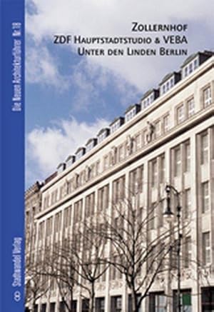 Zollernhof ZDF-Hauptstadtstudio & VEBA Berlin Die neuen Architekturführer Nr. 18