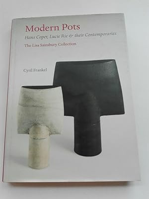 Modern Pots: Hans Coper, Lucie Rie and Their Contemporaries - The Lisa Sainsbury Collection