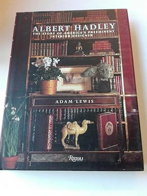 Albert Hadley: The Story of America's Preeminent Interior Designer