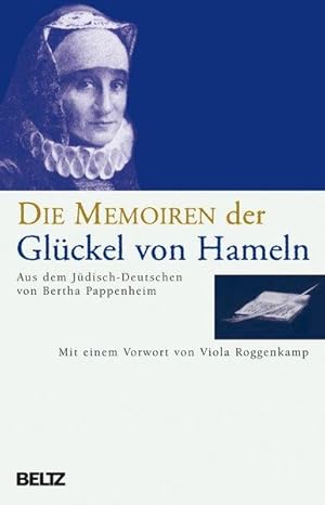 Die Memoiren der Glückel von Hameln. Mit einem Vorw. von Viola Roggenkamp, Beltz-Taschenbuch ; 169