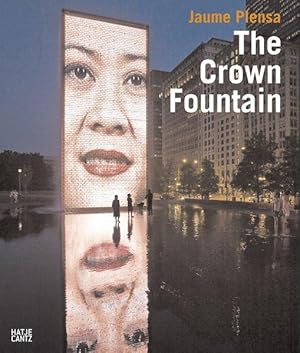 Jaume Plensa, the crown fountain. Text by Keith Patrick. Principal photogr. by Kenneth Tanaka