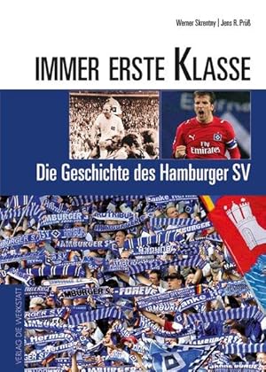 Immer erste Klasse : die Geschichte des Hamburger SV. Jens R. Prüß