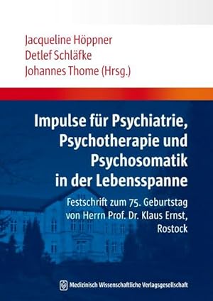 Impulse für Psychiatrie, Psychotherapie und Psychosomatik in der Lebensspanne : Festschrift zum 7...