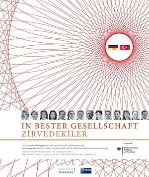 In bester Gesellschaft: 100 beispielhafte türkische und türkischstämmige Unternehmer und Wissensc...