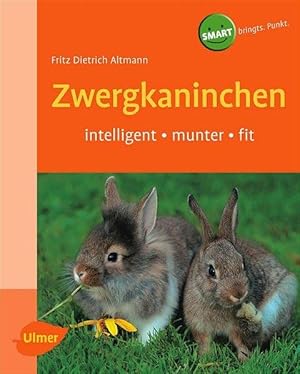 Zwergkaninchen. Heimtiere halten. Verhalten, Ernährung, Pflege