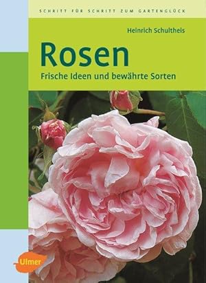 Rosen. Frische Ideen und bewährte Sorten