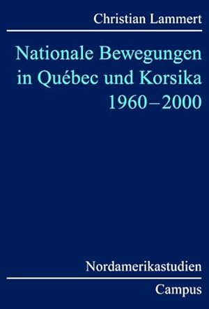 Nationale Bewegungen in Quebec und Korsika 1960 - 2000