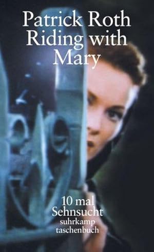 Riding with Mary : 10-mal Sehnsucht. Suhrkamp-Taschenbuch