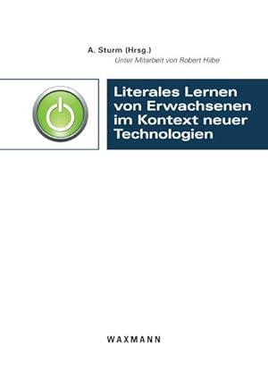 Literales Lernen von Erwachsenen im Kontext neuer Technologien