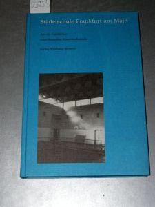 Stadelschule Frankfurt am Main: Aus der Geschichte einer deutschen Kunsthochschule (German Edition)