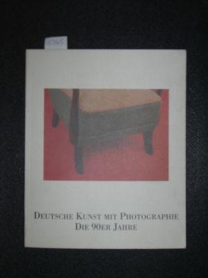 Deutsche Kunst mit Photographie : die 90er Jahre ; [dieser Katalog begleitet eine Ausstellung im ...