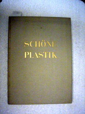 Schöne Plastik: Aus 3 Epochen Einf. v. Georg Hoeltje. [Ausw. d. Bilder: R. Seiffert-Wattenberg]