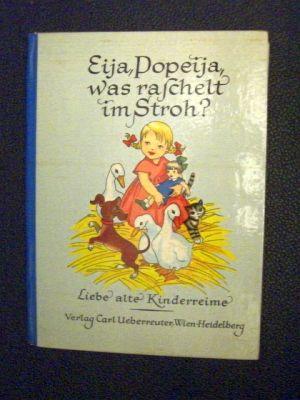 Eija, Popeija, was raschelt im Stroh? Liebe alte Kinderreime