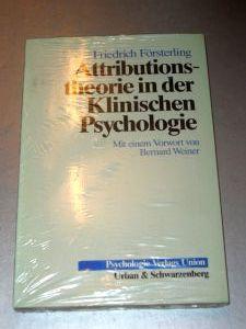 Attributionstheorie in der klinischen Psychologie Mit einem Vorwort von Bernard Weiner.