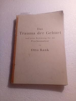 Das Trauma der Geburt und seine Geburt für die Psychoanalyse Erstausgabe !!!!!