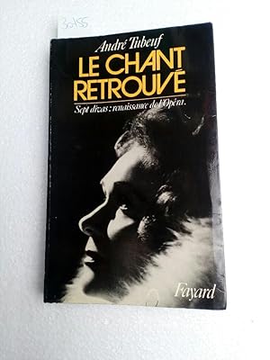 Le Chant Retrouvé. Sept divas: renaissance de l Opera