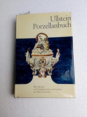 Ullstein Porzellanbuch. Eine Stilkunde und Technikgeschichte des Porzellans mit Markenverzeichnis...