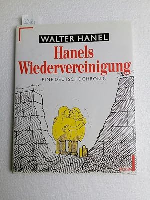 Hanels Wiedervereinigung. Eine deutsche Chronik