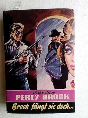 Inspektor Percy Brook: Brook fängt sie doch. Erstausgabe !!!!