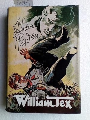 William Tex: Auf dunklen Pfaden Erstausgabe !!!