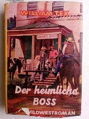 William Tex: Der heimliche Boss Erstausgabe !!!!