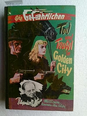 Die Gefährlichen: Tod und Teufel in Golden City Erstausgabe !!!!