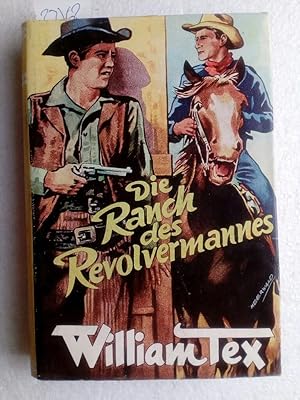 William Tex: Die Ranch des Revolvermannes Erstausgabe !!!