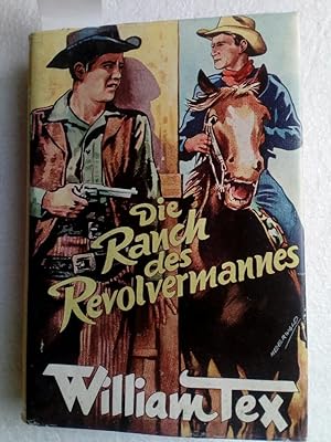 William Tex: Die Ranch des Revolvermannes Erstausgabe !!!!