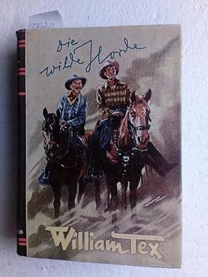 William Tex: Die wilde Horde Erstausgabe !!!!