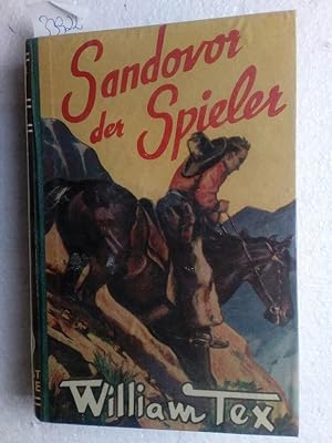 William Tex: Sandovor der Spieler Erstausgabe !!!!