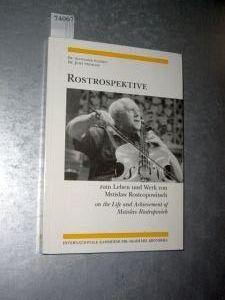 Rostrospektive. Zum Leben und Werk von Mstislaw Rostropowitsch. On the Life and Achievement of Ms...