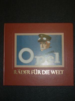 Opel. Räder für die Welt. Hergestellt u. hrsg. von Automobile Quarterly in Zusammenarbeit mit dem...