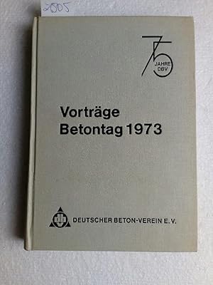 Vorträge Betontag 1973. 75 Jahre DBV