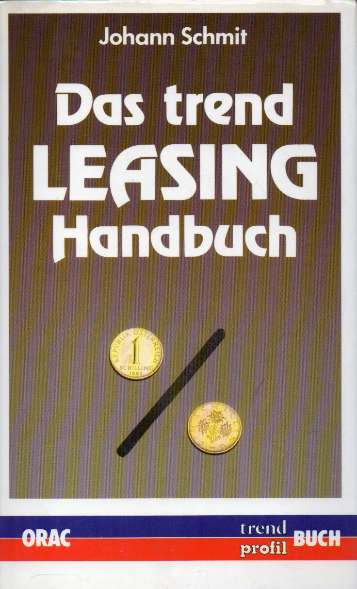 Das trend Leasing Handbuch - Schmit,Johann