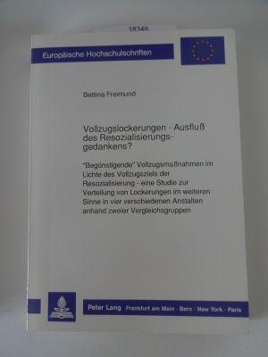 Vollzugslockerungen - Ausfluss des Resozialisierungsgedankens? «Begünstigende» Vollzugsmaßnahmen ...