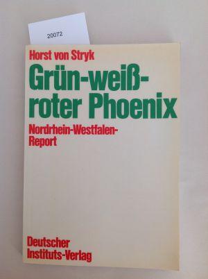 Grün-weiss-roter Phoenix : Nordrhein-Westfalen-Report.