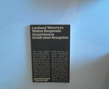 Walter Benjamins Kunsttheorie by Lienhard Wawrzyn (1973, Book)