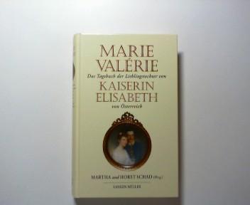 Marie Valerie. Das Tagebuch der Lieblingstochter von Kaiserin Elisabeth von Österreich.