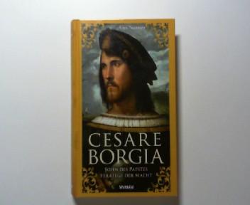 Cesare Borgia : Sohn des Papstes, Stratege der Macht.